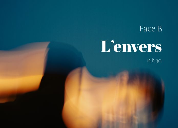 FACE B : L'ENVERS