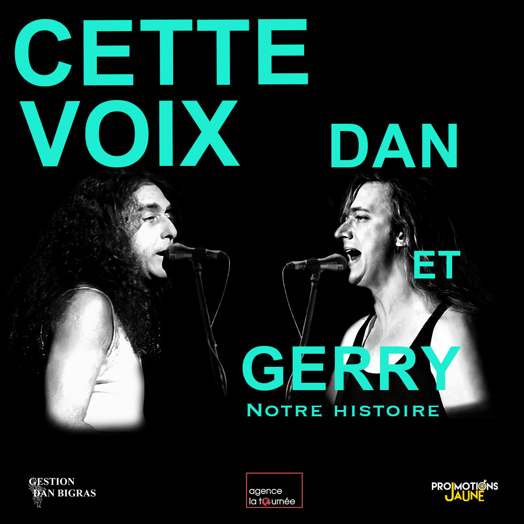 Cette voix : Dan et Gerry, notre histoire - Dan Bigras