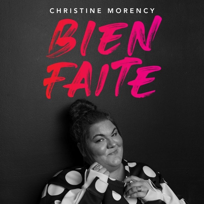 Christine Morency  - Bien faite