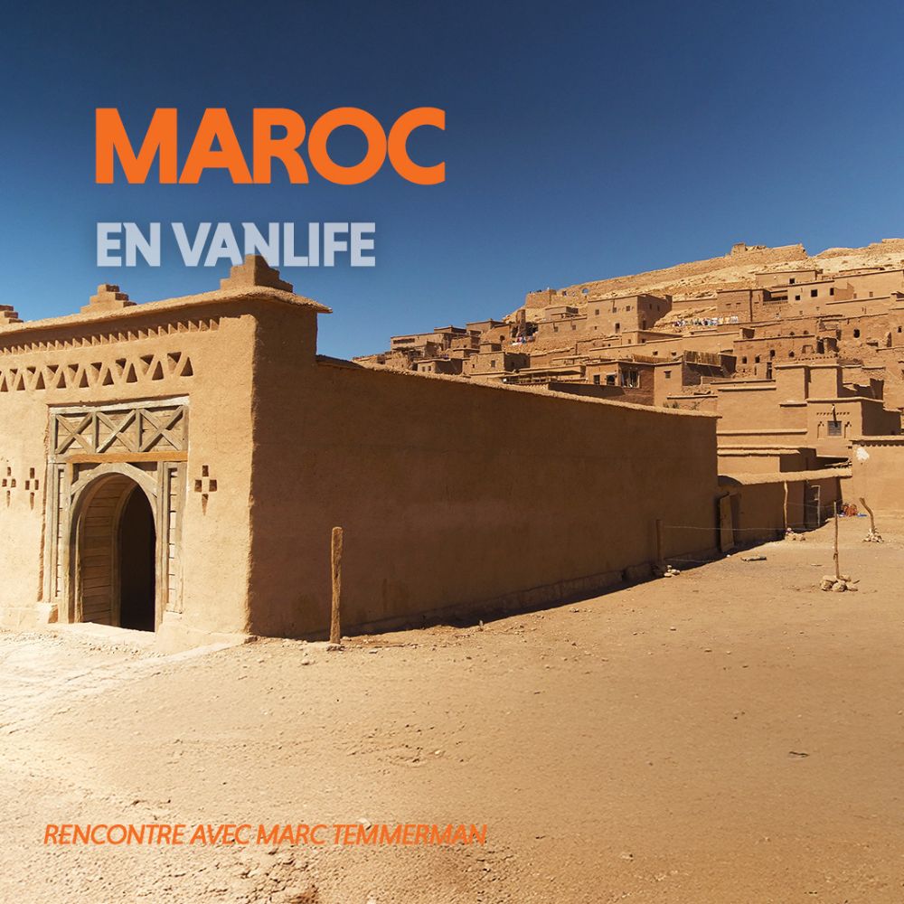 Maroc en vanlife - Les Grands Explorateurs
