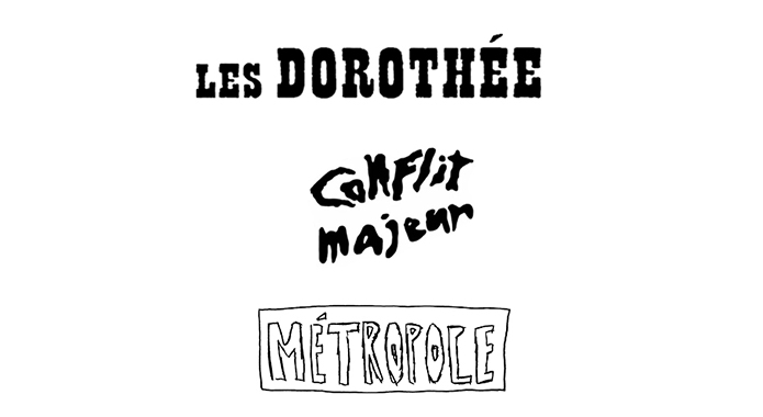 Les Dorothée | Conflit Majeur | Métropole