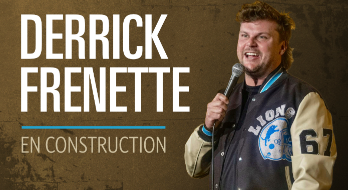 Derrick Frenette | En construction
