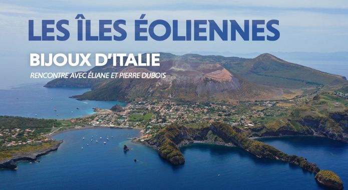 Les Grands Explorateurs | Les Îles Éoliennes, bijoux d'Italie