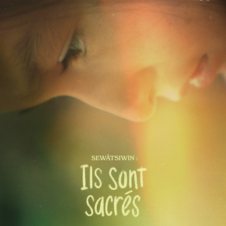 Sewâtsiwin : ils sont sacrés